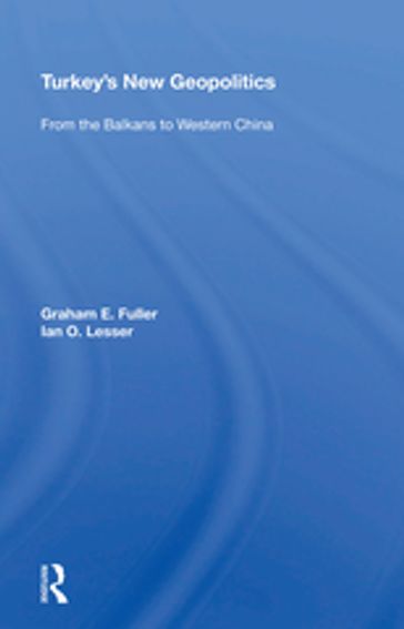 Turkey's New Geopolitics - Graham Fuller