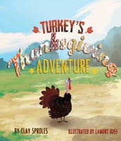 Turkey s Thanksgiving Adventure