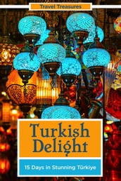 Turkish Delight: 15 Days in Stunning Türkiye