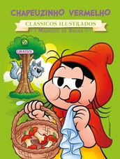 Turma da Mônica - clássicos Ilustrados novo - Chapeuzinho Vermelho