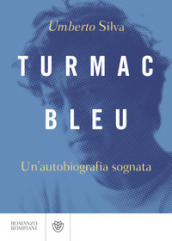 Turmac Bleu. Un autobiografia sognata