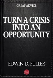Turn a Crisis Into an Opportunity