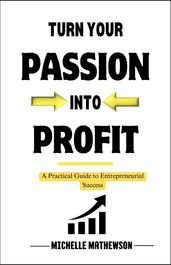 Turn Your Passion Into Profit