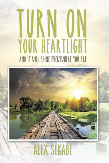 Turn on Your Heartlight - Alex Sekabe