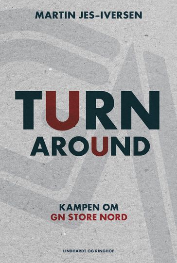 Turnaround - Kampen om GN Store Nord - Martin Jes-Iversen