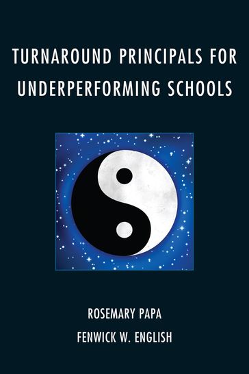 Turnaround Principals for Underperforming Schools - Rosemary Papa - Fenwick W. English