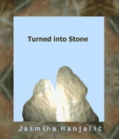 Turned into Stone