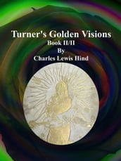 Turner s Golden Visions: Book II/II