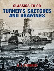 Turner s Sketches and Drawings