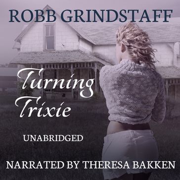Turning Trixie - Robb Grindstaff