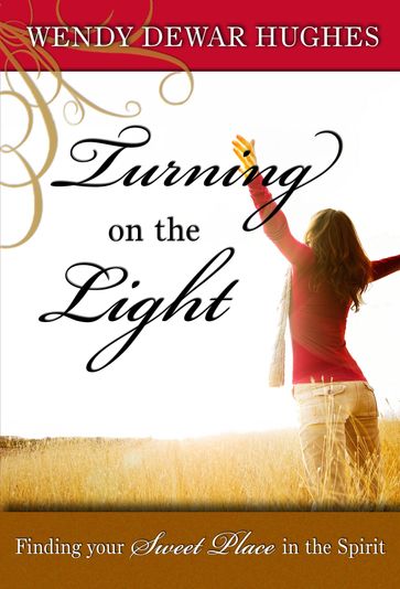Turning on the Light - Wendy Dewar Hughes