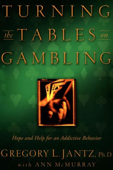 Turning the Tables on Gambling - Dr. Gregory L. Jantz