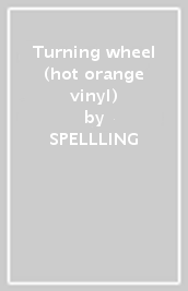 Turning wheel (hot orange vinyl)