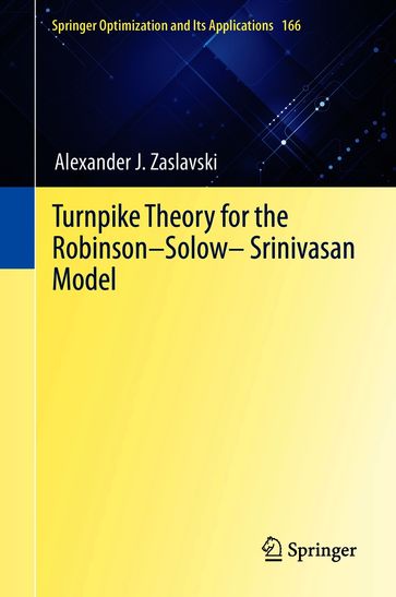 Turnpike Theory for the RobinsonSolowSrinivasan Model - Alexander J. Zaslavski