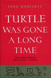 Turtle Was Gone a Long Time Volume 3