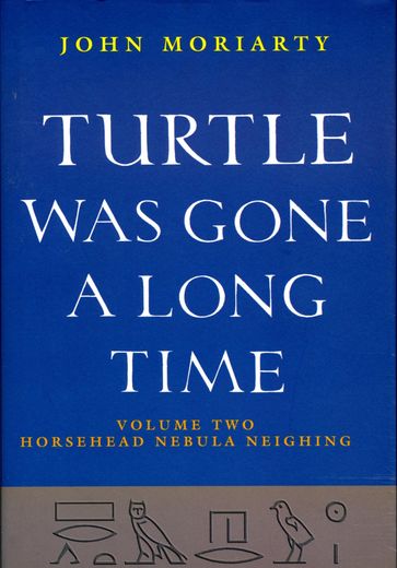 Turtle Was Gone a Long Time Volume 2 - John Moriarty