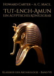 Tut-ench-Amun Ein ägyptisches Königsgrab: Band II