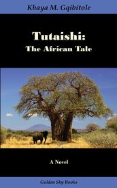 Tutaishi: The African Tale