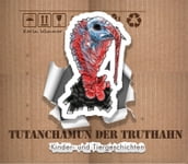 Tutanchamun der Truthahn