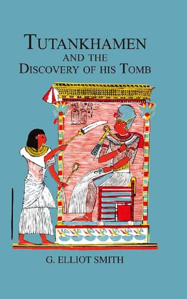 Tutankhamen & The Discovery of His Tomb - Howard Carter - Lord Carnarvon
