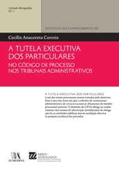 A Tutela Executiva dos Particulares no Código de Processo nos Tribunais Administrativos