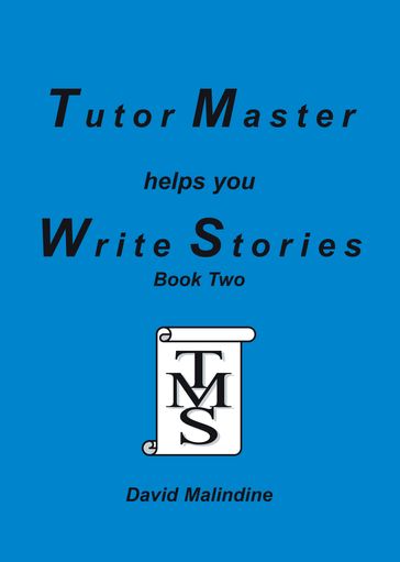 Tutor Master helps you Write Stories Book 2 - David Malindine