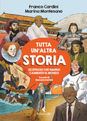 Tutta un altra storia. 20 episodi che hanno cambiato il mondo