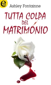 Tutta colpa del matrimonio (eLit)