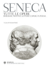 Tutte le opere. Dialoghi, trattati, lettere e opere in poesia