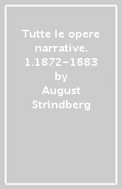 Tutte le opere narrative. 1.1872-1883