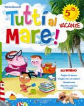 Tutti al mare! Con Narrativa. Per la 5ª classe elementare