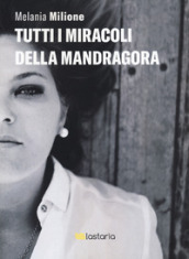 Tutti i miracoli della mandragora