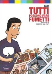 Tutti possono fare fumetti. Ediz. illustrata