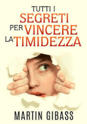 Tutti i segreti per vincere la timidezza