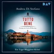 Tutto Bene - Ein Lago-Maggiore-Krimi (Gekürzt)