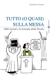 Tutto (o quasi) sulla Messa