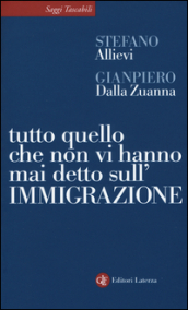 Tutto quello che non vi hanno mai detto sull immigrazione