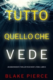 Tutto quello che vede (Un emozionante thriller FBI di Nicky LyonsLibro 3)