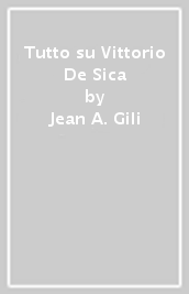 Tutto su Vittorio De Sica
