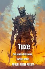 Tuxe the immortal sword