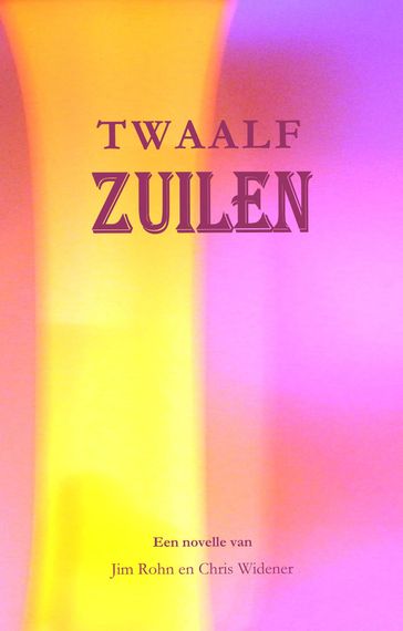 Twaalf zuilen - Chris Widener - Jim Rohn