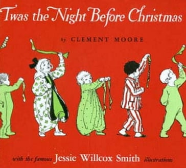 Twas the Night Before Christmas, illustrated - Clement C. Moore