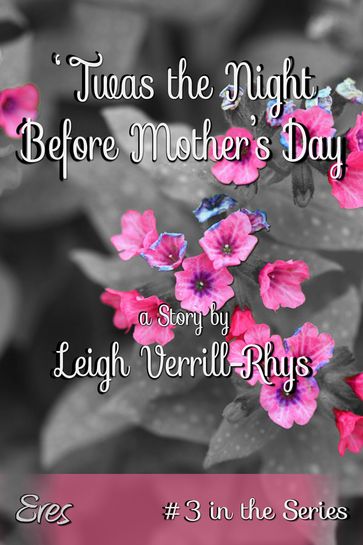 'Twas the Night Before Mother's Day, #3 - Leigh Verrill-Rhys