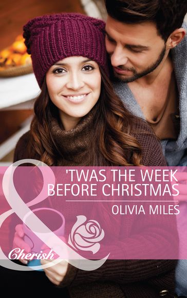 'Twas the Week Before Christmas (Mills & Boon Cherish) - Olivia Miles