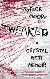 Tweaked: A Crystal Meth Memoir