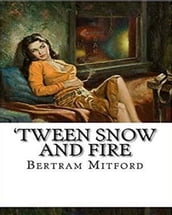 Tween Snow and Fire: A Tale of the Last Kafir War