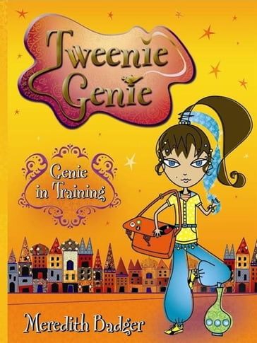 Tweenie Genie: Genie In Training - Meredith Badger