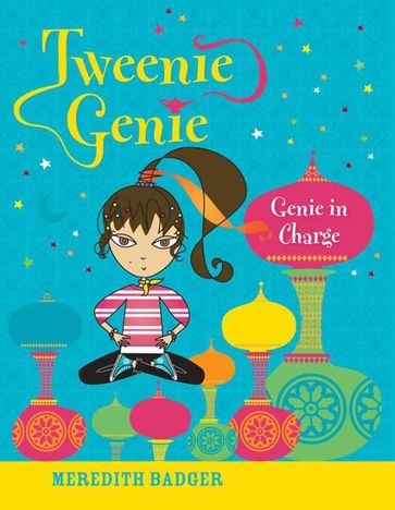 Tweenie Genie: Genie in Charge - Meredith Badger