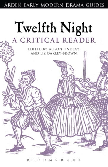 Twelfth Night: A Critical Reader - Dr Liz Oakley-Brown - Professor Alison Findlay