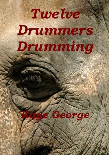Twelve Drummers Drumming - Kaye George